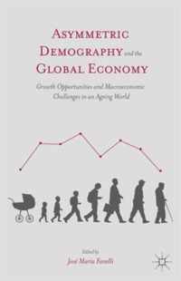 Asymmetric Demography and the Global Economy