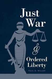 Just War and Ordered Liberty