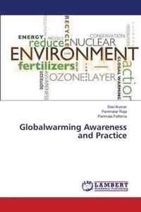 Globalwarming Awareness and Practice