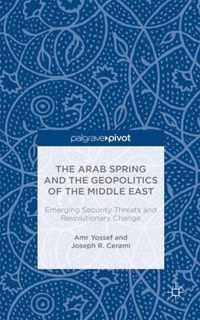 The Arab Spring and the Geopolitics of the Middle East