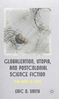 Globalization, Utopia and Postcolonial Science Fiction