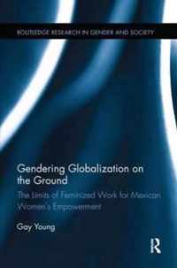 Gendering Globalization on the Ground