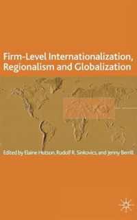 Firm-Level Internationalization, Regionalism and Globalization