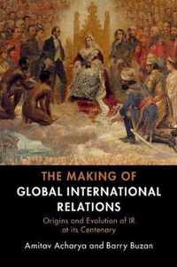 The Making of Global International Relations