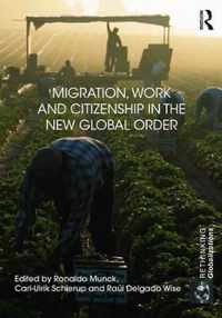 Migration, Work and Citizenship in the New Global Order