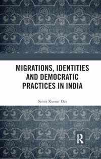 Migrations, Identities and Democratic Practices in India