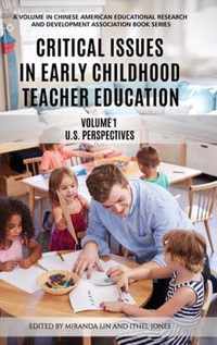 Critical Issues in Early Childhood Teacher Education, Volume 1