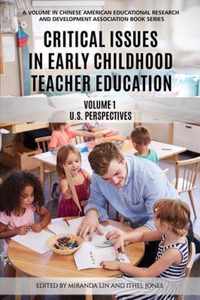 Critical Issues in Early Childhood Teacher Education, Volume 1