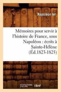 Memoires Pour Servir A l'Histoire de France, Sous Napoleon