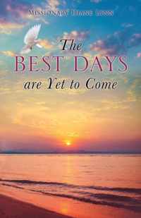 The Best Days are Yet to Come