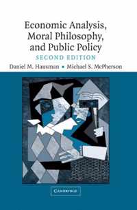 Economic Analysis, Moral Philosophy and Public Policy