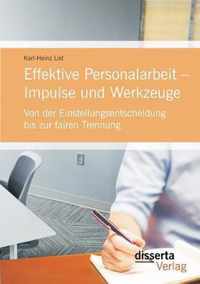 Effektive Personalarbeit - Impulse und Werkzeuge: Von der Einstellungsentscheidung bis zur fairen Trennung