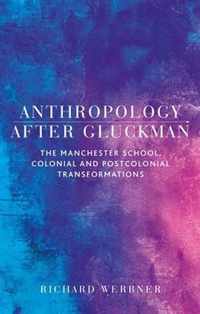 Anthropology After Gluckman