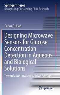 Designing Microwave Sensors for Glucose Concentration Detection in Aqueous and Biological Solutions