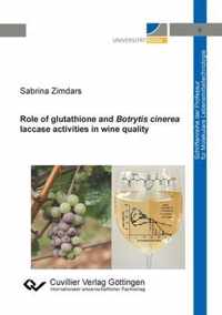 Role of glutathione and Botrytis cinerea laccase activities in wine quality