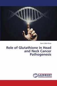 Role of Glutathione in Head and Neck Cancer Pathogenesis