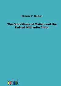 The Gold-Mines of Midian and the Ruined Midianite Cities