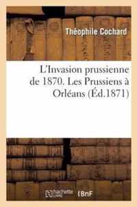 L'Invasion Prussienne de 1870. Les Prussiens A Orleans