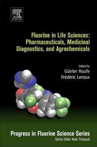 Fluorine in Life Sciences: Pharmaceuticals, Medicinal Diagnostics, and Agrochemicals