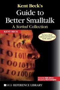 Kent Beck's Guide to Better SmallTalk