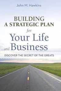 Building a Strategic Plan for Your Life and Business