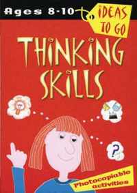 Ideas to Go Thinking Skills 810 Years Ideas to Go S Age 810