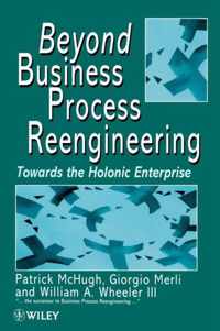 Beyond Business Process Reengineering