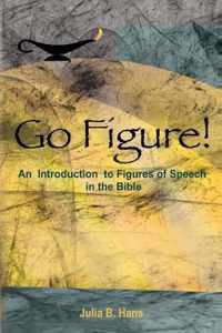 Go Figure! An Introduction to Figures of Speech in the Bible