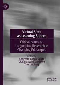 Virtual Sites as Learning Spaces: Critical Issues on Languaging Research in Changing Eduscapes