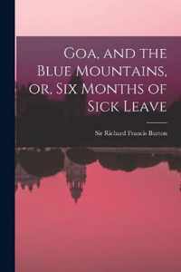 Goa, and the Blue Mountains, or, Six Months of Sick Leave