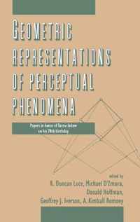 Geometric Representations of Perceptual Phenomena: Papers in Honor of Tarow Indow on His 70th Birthday