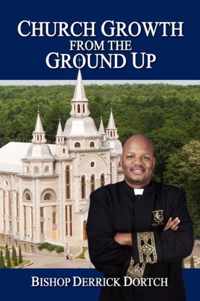 Church Growth from the Ground Up