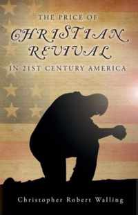 The Price of Christian Revival in 21st Century America