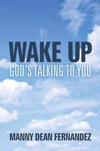 Wake Up-God's Talking to You