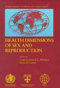 Health Dimensions of Sex & Reproduction - The Global Burdern of STD's, HIV, Maternal Conditions, Perinatal Disorders & Congenital Anomalies