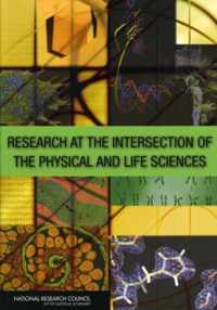 Research at the Intersection of the Physical and Life Sciences