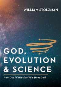 God, Evolution & Science