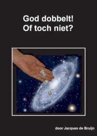 God dobbelt! Of toch niet?