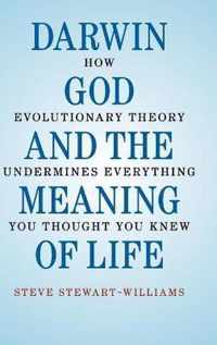 Darwin, God and the Meaning of Life