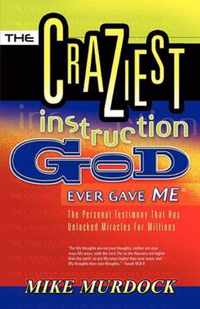 The Craziest Instruction God Ever Gave Me