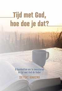 Tijd met God, hoe doe je dat