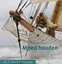 Moed houden