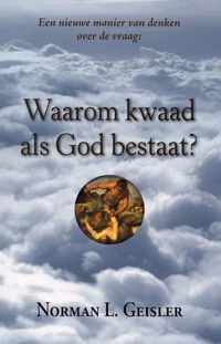 een nieuwe manier van denken over de vraag: waarom kwaad als god bestaat?