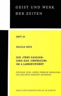 Die -Tres Galliae- Und Das -Imperium- Im 4. Jahrhundert