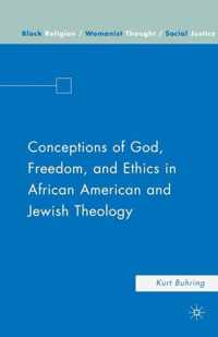 Conceptions of God, Freedom, and Ethics in African American and Jewish Theology