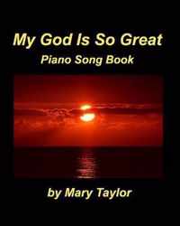 My God Is So Great Piano Song Book