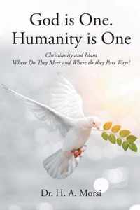 God is One. Humanity is One: Christianity and Islam