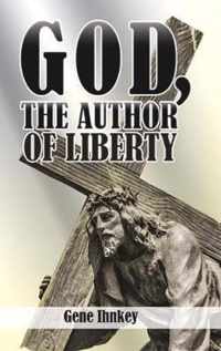 God, the Author of Liberty