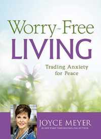 Worry-Free Living: (Unabridged)