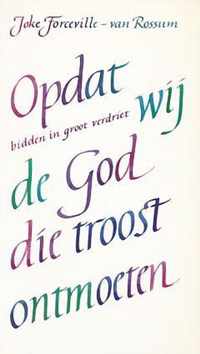 Opdat wij de God die troost ontmoeten